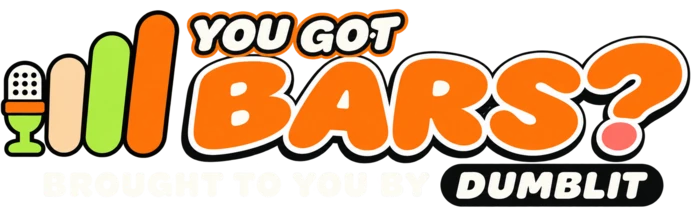 You Got Bars? Brought to you by Dumblit